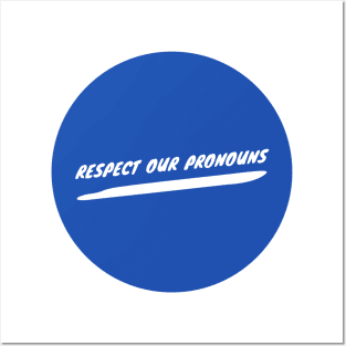 Respect Our Pronouns - Blue Posters and Art